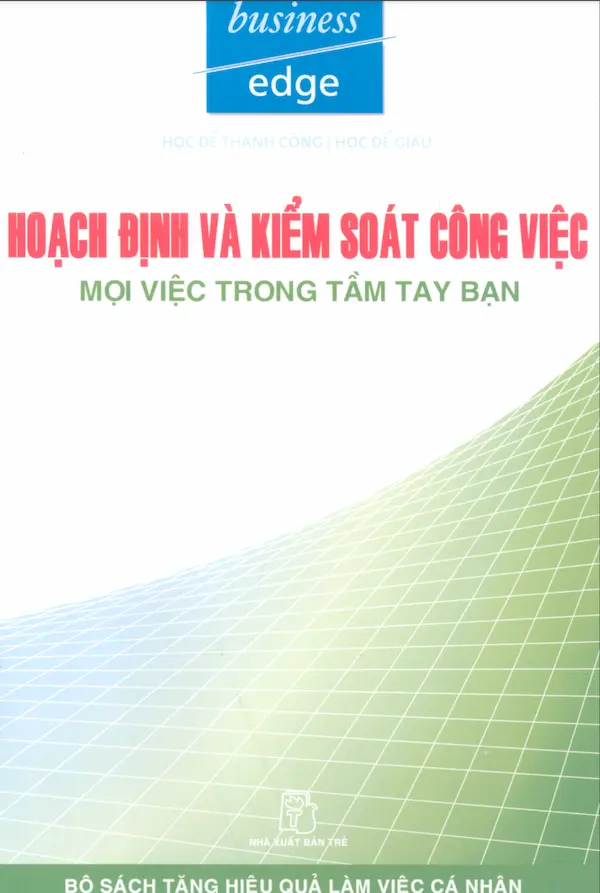 Hoạch Định Và Kiểm Soát Công Việc – Mọi Việc Trong Tầm Tay Bạn