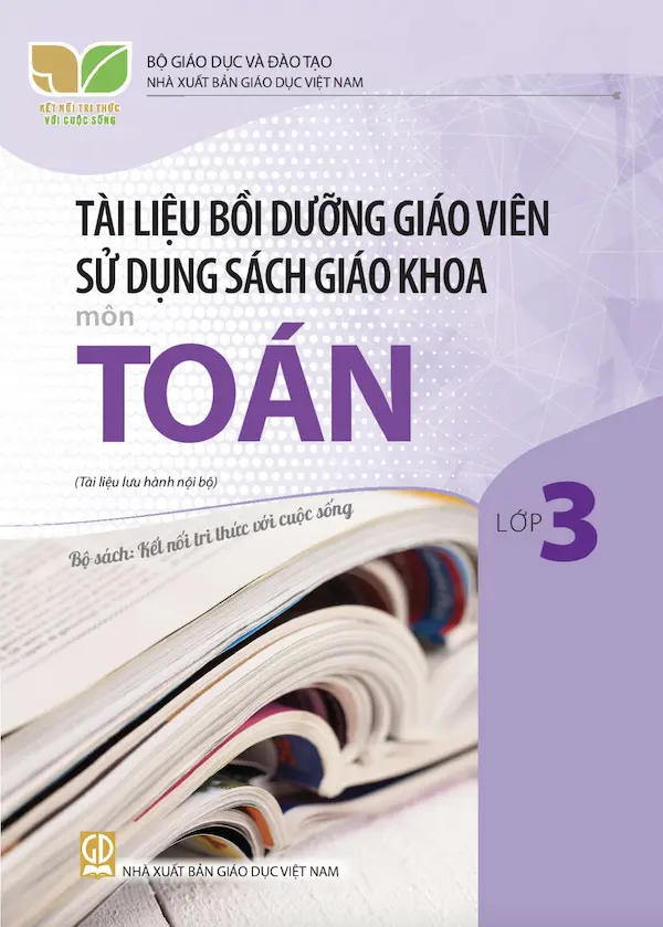 Tài Liệu Bồi Dưỡng Giáo Viên Sử Dụng Sách Giáo Khoa Môn Toán Lớp  3 – Kết Nối Tri Thức Với Cuộc Sống