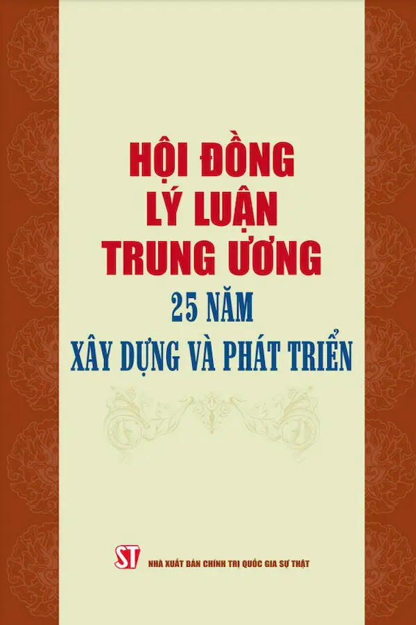 Hội Đồng Lý Luận Trung Ương – 25 Năm Xây Dựng Và Phát Triển