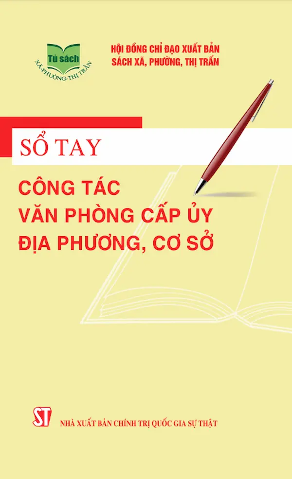 Sổ Tay Công Tác Văn Phòng Cấp Ủy Địa Phương, Cơ Sở