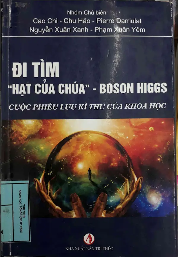 Đi tìm “Hạt của chúa” Boson Higgs cuộc phiêu liêu kỳ thú của khoa học