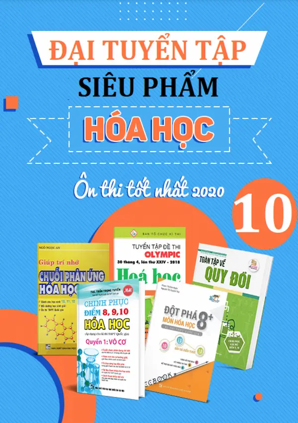 Đại Tuyển Tập Siêu Phẩm Hóa Học 10