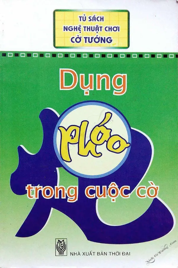 Nghệ Thuật Chơi Cờ Tướng – Dụng Pháo Trong Cuộc Cờ