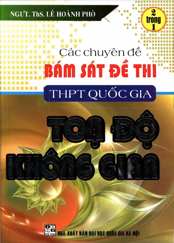 Các Chuyên Đề Bám Sát Đề Thi THPT Quốc Gia Toạ Độ Không Gian