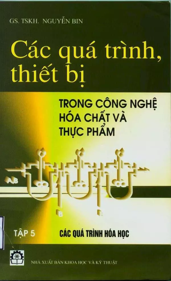 Các quá trình thiết bị trong công nghệ hoá chất và thực phẩm tập 5