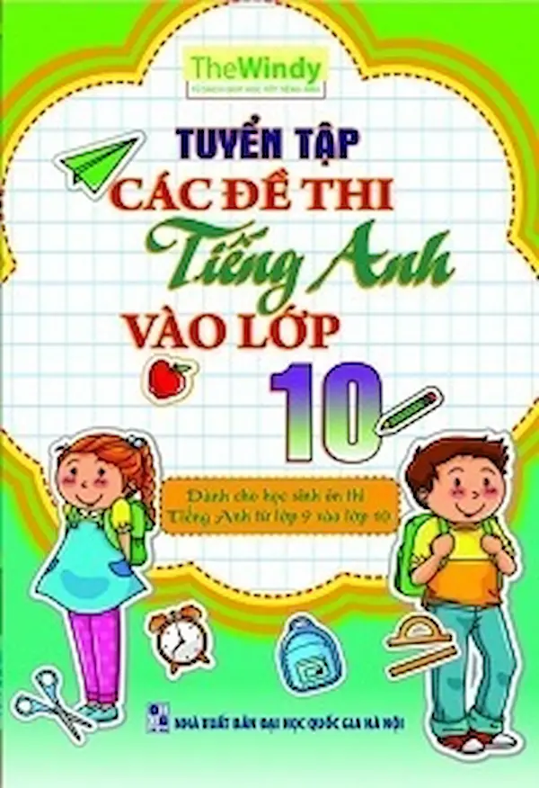 Tuyển Tập Các Đề Thi Tiếng Anh Vào Lớp 10