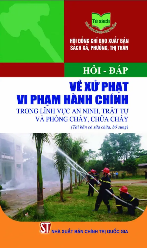 Hỏi – Đáp Về Xử Phạt Vi Phạm Hành Chính Trong Lĩnh Vực An Ninh, Trật Tự Và Phòng Cháy, Chữa Cháy