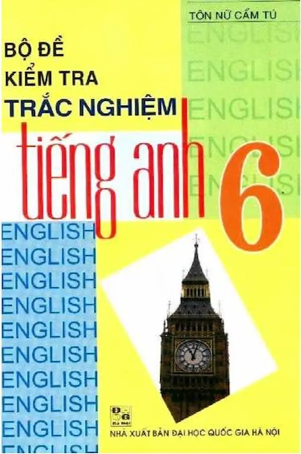 Bộ Đề Kiểm Tra Trắc Nghiệm Tiếng Anh 6