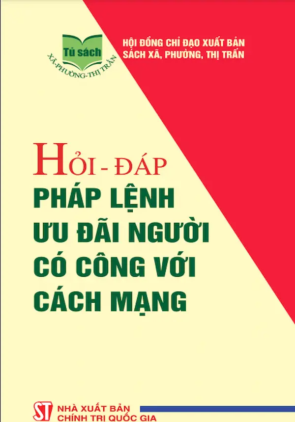 Hỏi – Đáp Pháp Lệnh Ưu Đãi Người Có Công Với Cách Mạng