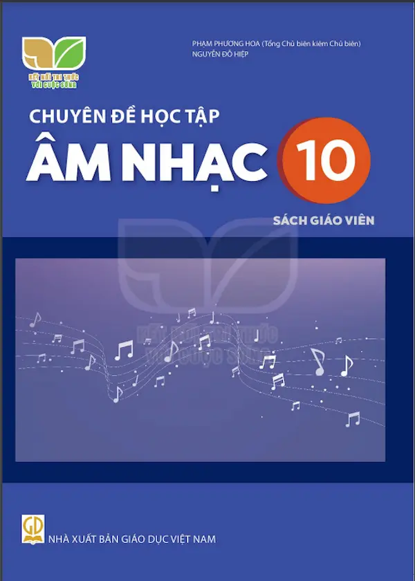 Sách Giáo Viên Chuyên Đề Học Tập Âm Nhạc 10 – Kết Nối Tri Thức Với Cuộc Sống