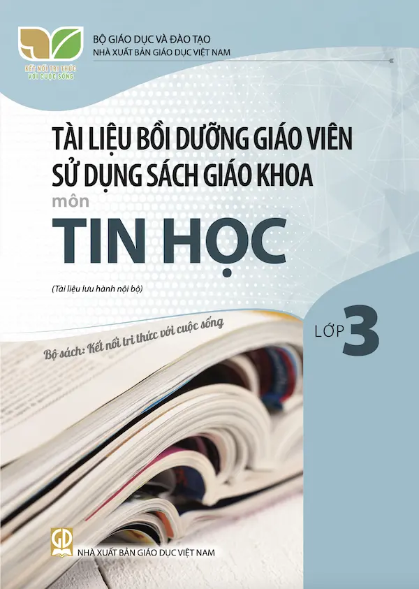 Tài Liệu Bồi Dưỡng Giáo Viên Sử Dụng Sách Giáo Khoa Môn Tin Học Lớp  3 – Kết Nối Tri Thức Với Cuộc Sống