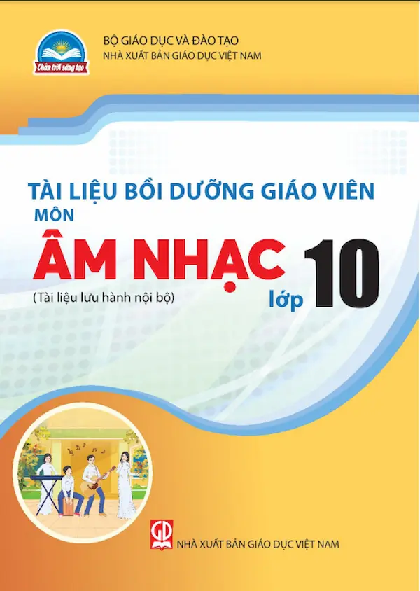 Tài Liệu Bồi Dưỡng Giáo Viên Âm Nhạc Lớp 10 – Chân Trời Sáng Tạo