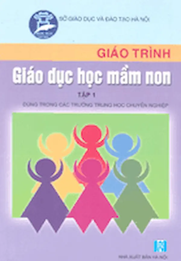 Giáo Trình Giáo Dục Học Mầm Non Tập 1