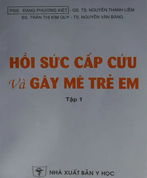 Hồi sức cấp cứu và gây mê trẻ em – Tập 1