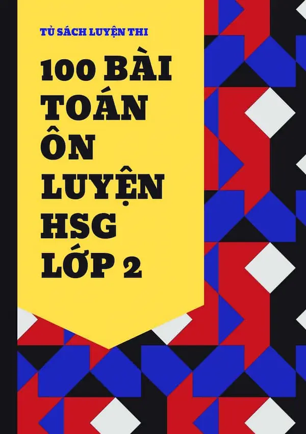 100 Bài Toán Ôn Luyện Học Sinh Giỏi Lớp 2