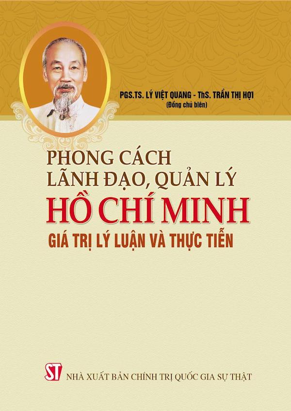 Phong Cách Lãnh Đạo, Quản Lý Hồ Chí Minh Giá Trị Lý Luận Và Thực Tiễn