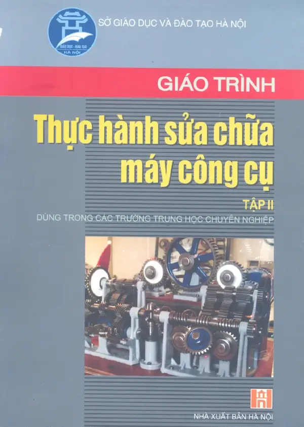 Giáo trình thực hành sữa chữa máy công cụ – Tập 2