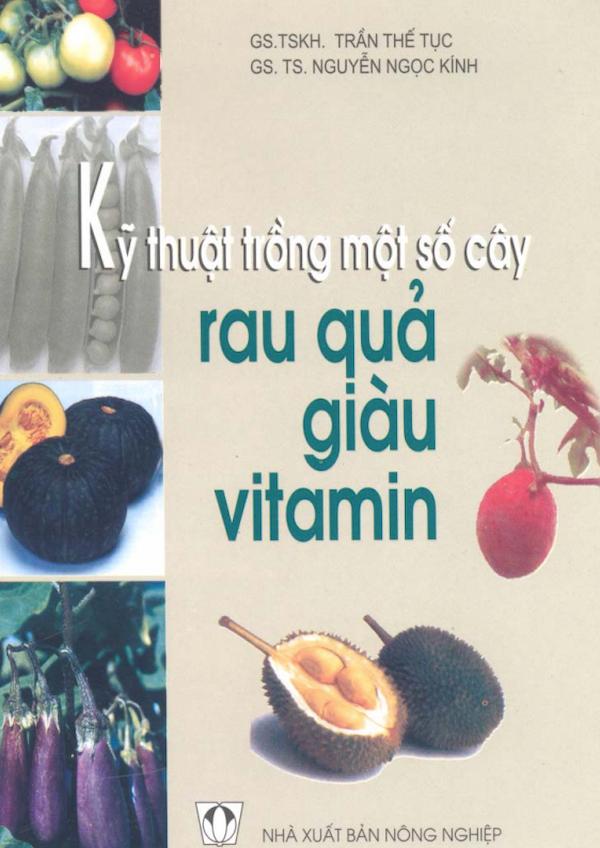 Kỹ Thuật Trồng Một Số Cây Rau Quả Giàu Vitamin