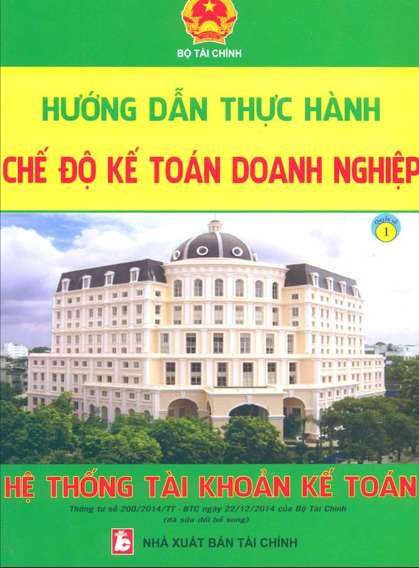 Hướng dẫn thực hành chế độ kế toán doanh nghiệp: hệ thống tài khoản kế toán – Quyển 1