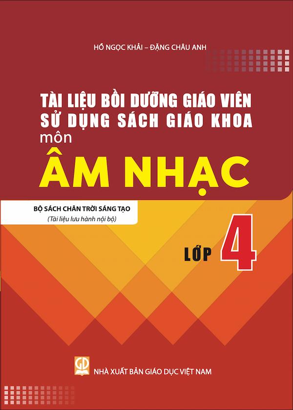 Tài Liệu Bồi Dưỡng Giáo Viên Sử Dụng Sách Giáo Khoa Môn Âm Nhạc Lớp 4 Bộ Sách Chân Trời Sáng Tạo