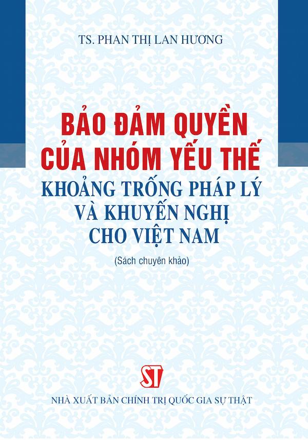 Bảo Đảm Quyền Của Nhóm Yếu Thế – Khoảng Trống Pháp Lý Và Khuyến Nghị Cho Việt Nam