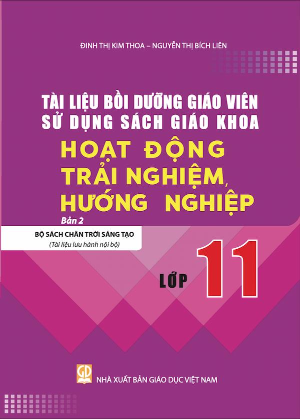 Tài Liệu Bồi Dưỡng Giáo Viên Sử Dụng Sách Giáo Khoa Hoạt Động Trải Nghiệm, Hướng Nghiệp Bản 2 Lớp 11 Bộ Sách Chân Trời Sáng Tạo