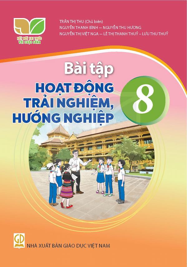 Bài Tập Hoạt Động Trải Nghiệm, Hướng Nghiệp 8 – Kết Nối Tri Thức Với Cuộc Sống