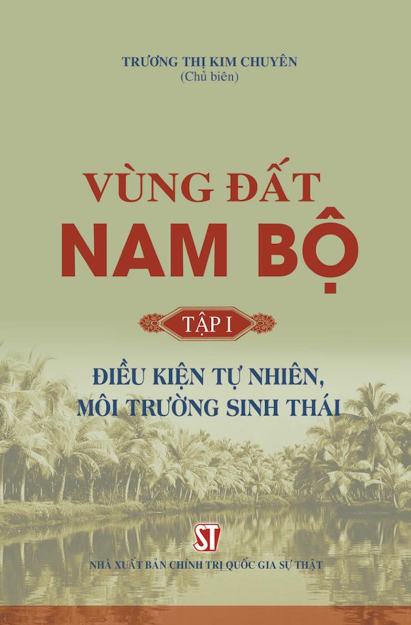 Vùng Đất Nam Bộ Tập I: Điều Kiện Tự Nhiên, Môi Trường Sinh Thái