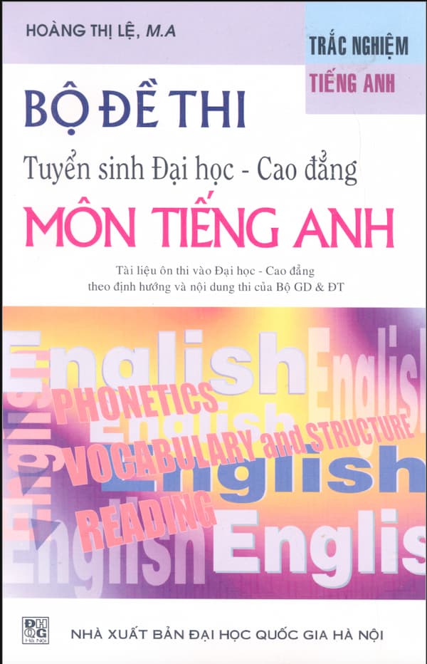 Bộ đề thi tuyển sinh Đại học – Cao đẳng môn tiếng Anh