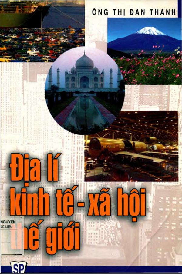 Địa Lí Kinh Tế – Xã Hội Thế Giới