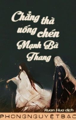 Chẳng Thà Uống Chén Mạnh Bà Thang PDF EPUB