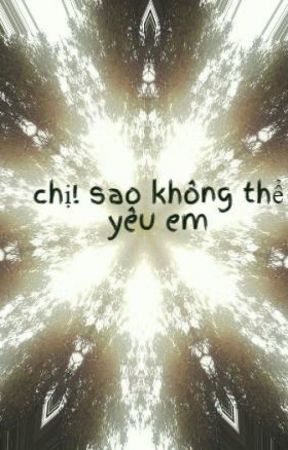 Chị! Sao Không Thể Yêu Em? PDF EPUB