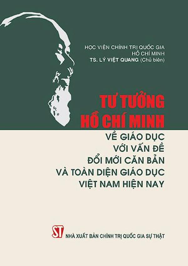 Tư Tưởng Hồ Chí Minh Về Giáo Dục Với Vấn Đề Đổi Mới Căn Bản Và Toàn Diện Giáo Dục Việt Nam Hiện Nay