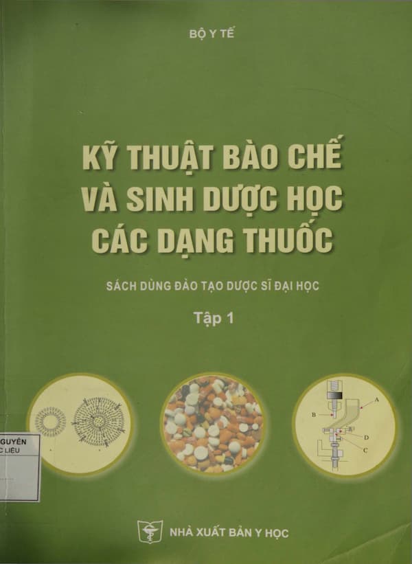 Kỹ thuật bào chế và sinh dược học các dạng thuốc – Tập 1