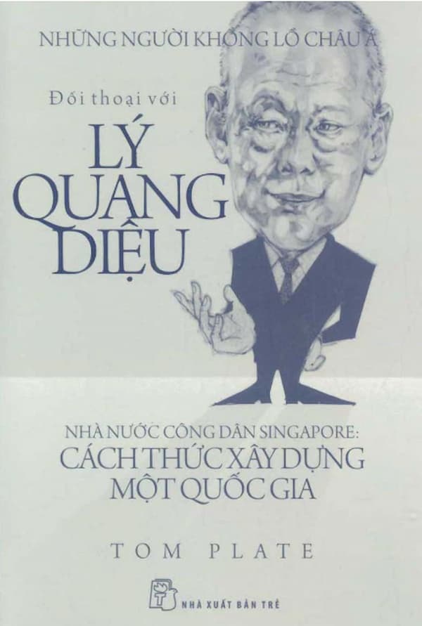 Đối thoại với Lý Quang Diệu: Cách thức xây dựng một quốc gia