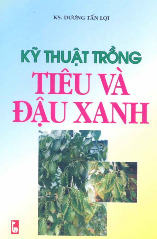 Kỹ Thuật Trồng Tiêu Và Đậu Xanh