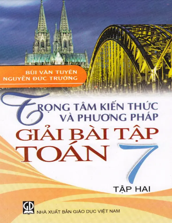 Trọng Tâm Kiến Thức Và Phương Pháp Giải Bài Tập Toán 7 Tập 2