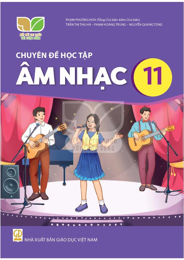 Chuyên Đề Học Tập Âm Nhạc 11 – Kết Nối Tri Thức Với Cuộc Sống