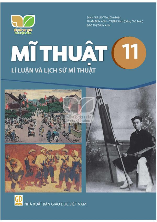 Mĩ Thuật 11 Lí Luận Và Lịch Sử Mĩ Thuật – Kết Nối Với Cuộc Sống