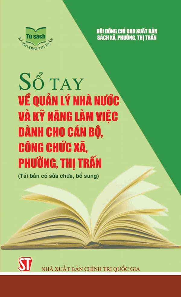 Sổ Tay Về Quản Lý Nhà Nước Và Kỹ Năng Làm Việc Dành Cho Cán Bộ, Công Chức Xã, Phường, Thị Trấn