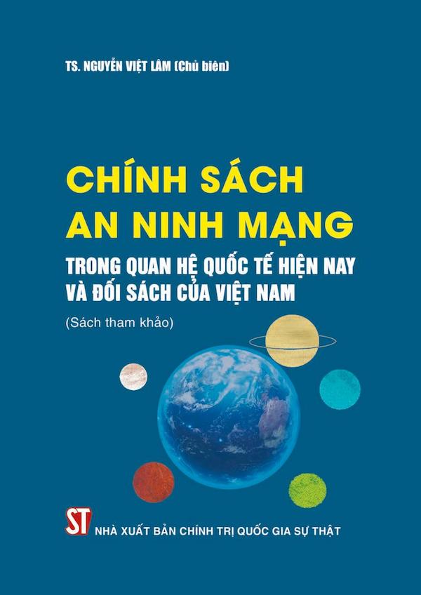 Chính Sách An Ninh Mạng Trong Quan Hệ Quốc Tế Hiện Nay Và Đối Sách Của Việt Nam