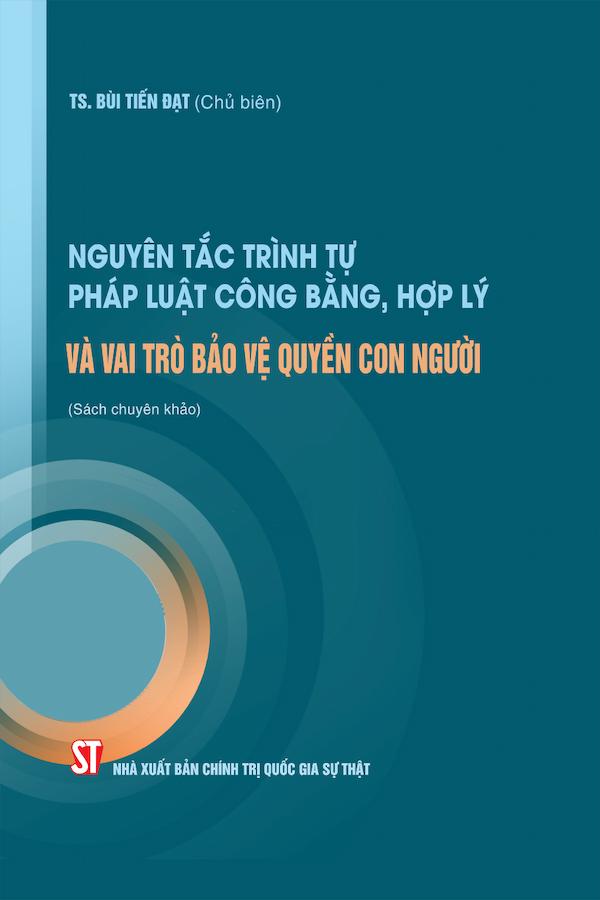 Nguyên Tắc Trình Tự Pháp Luật Công Bằng, Hợp Lý Và Vai Trò Bảo Vệ Quyền Con Người