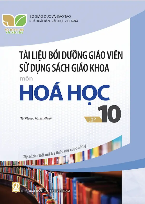 Tài Liệu Bồi Dưỡng Giáo Viên Hoá Học 10 – Kết Nối Tri Thức Với Cuộc Sống