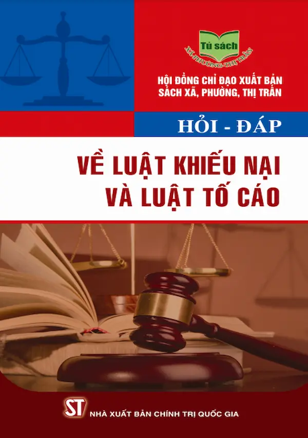 Hỏi – Đáp Về Luật Khiếu Nại Và Luật Tố Cáo