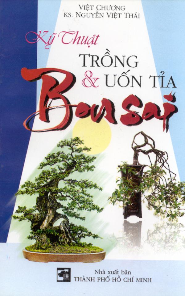 Kỹ Thuật Trồng Và Uốn Tỉa Bonsai