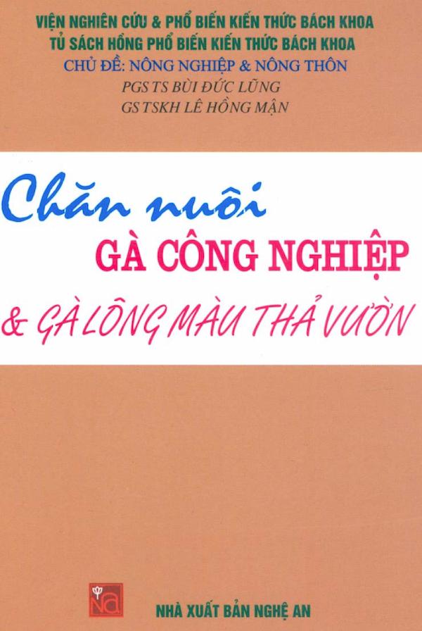 Chăn Nuôi Gà Công Nghiệp Và Gà Lông Màu Thả Vườn