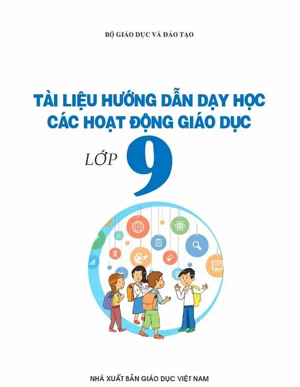 Tài Liệu Hướng Dẫn Dạy Học Các Hoạt Động Giáo Dục Lớp 9