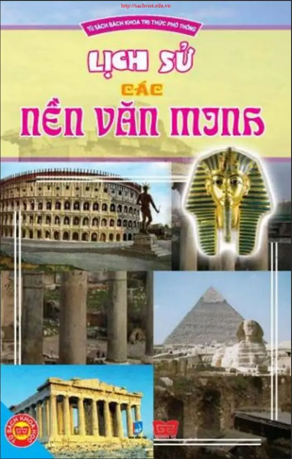 Tủ Sách Bách Khoa Tri Thức Phổ Thông – Lịch Sử Các Nền Văn Minh