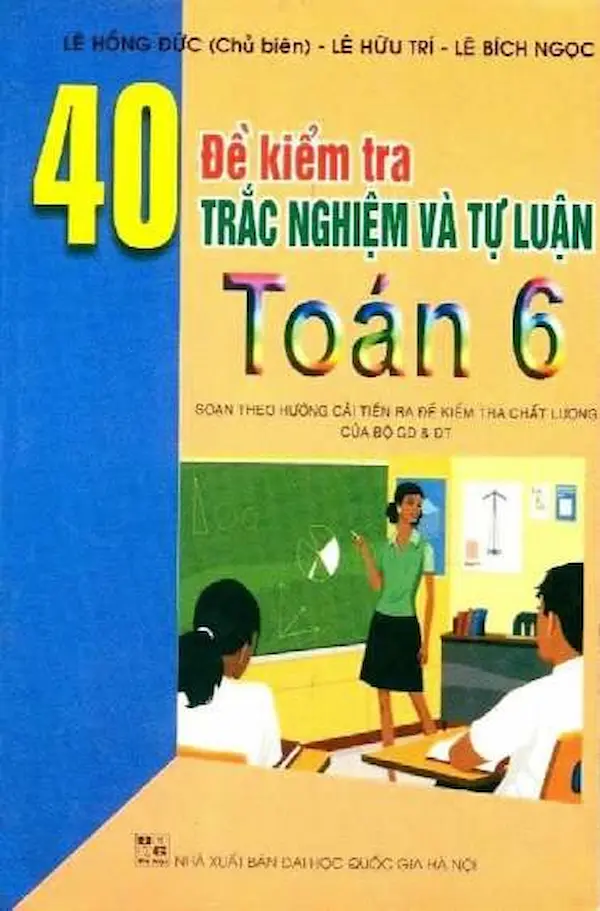 40 Đề Kiểm Tra Trắc Nghiệm Và Tự Luận Toán 6