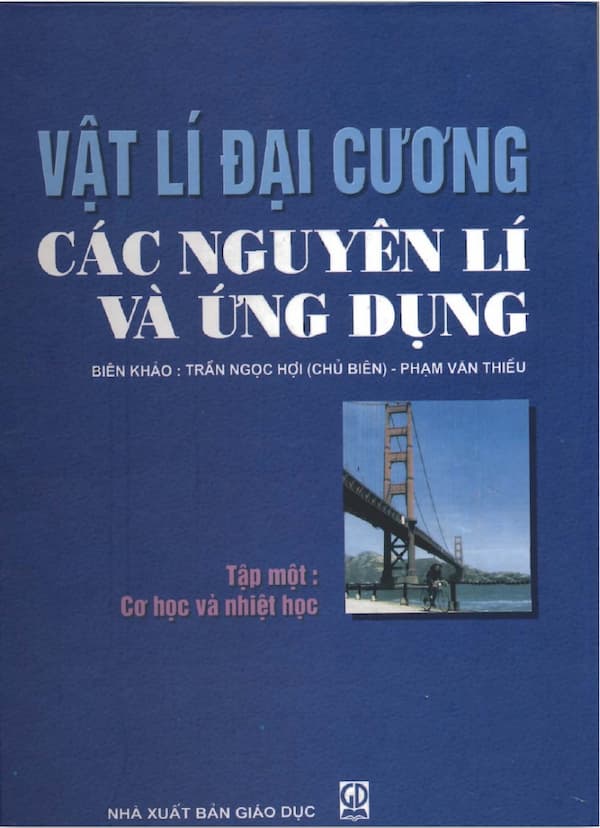 Vật lý đại cương các nguyên lý và ứng dụng – Tập 1 : Cơ học và Nhiệt học